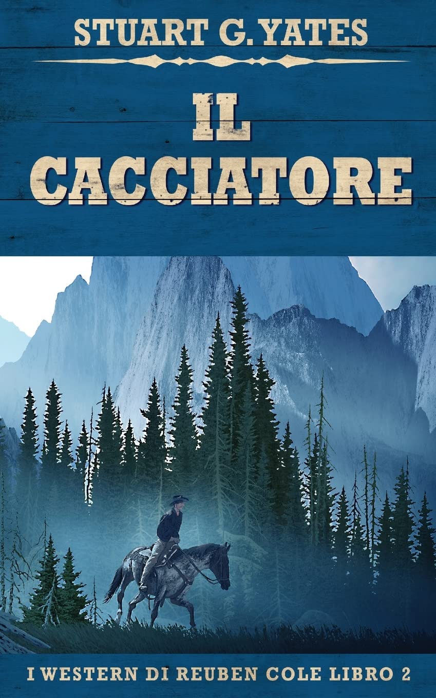 Il Cacciatore (I Western Di Reuben Cole, Band 2) Action & Adventure