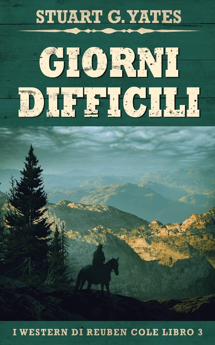 Giorni Difficili (I Western Di Reuben Cole, Band 3) Action & Adventure
