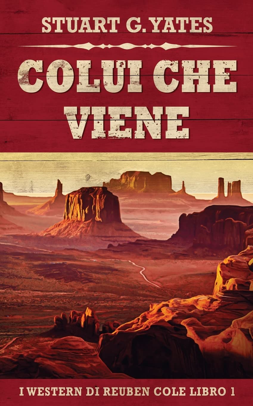 Colui Che Viene (I Western Di Reuben Cole, Band 1) Action & Adventure