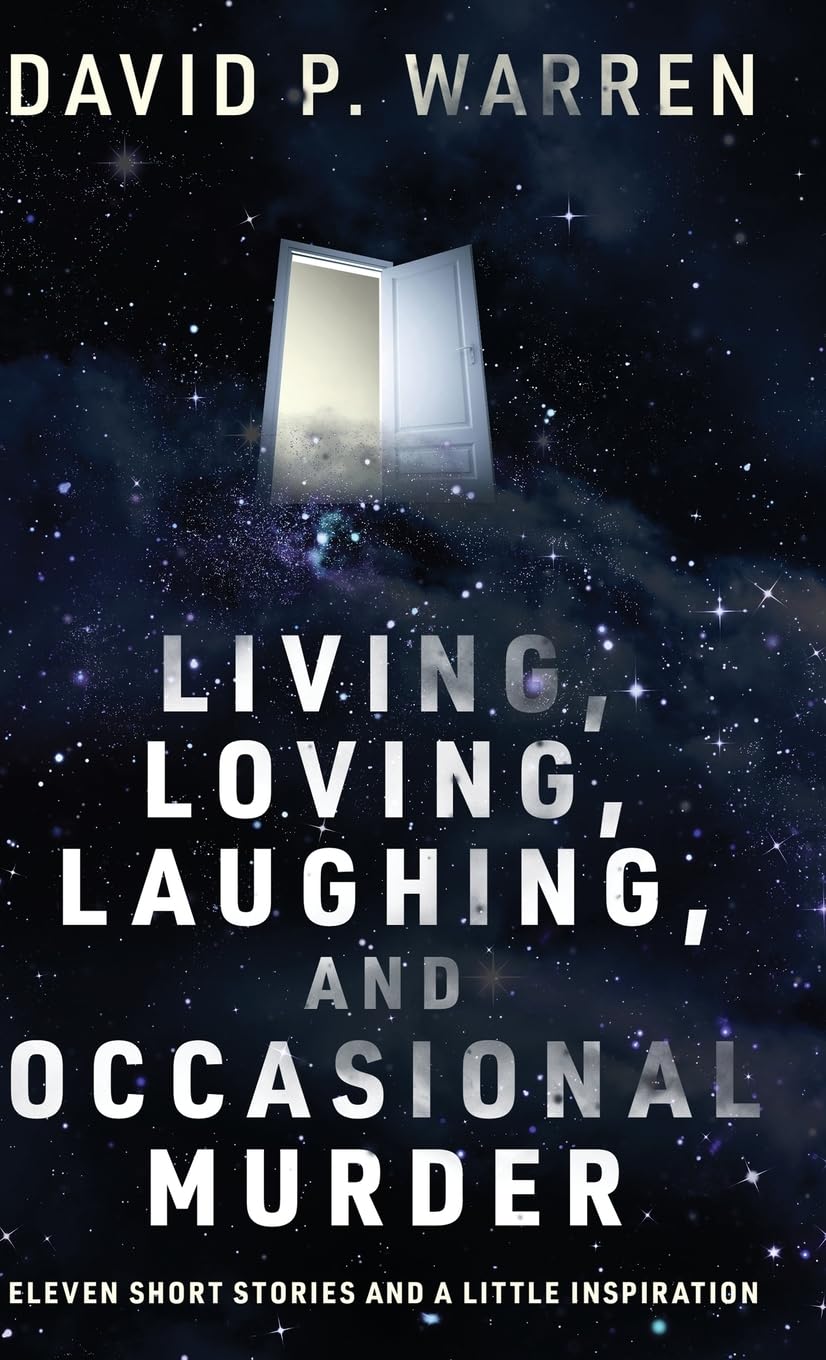 Living, Loving, Laughing, and Occasional Murder Essays & Short Stories