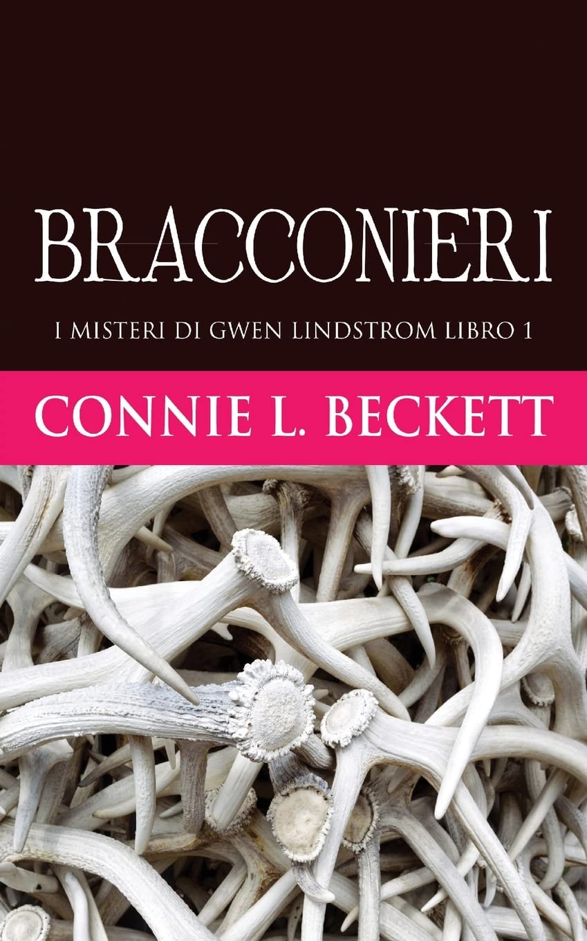 Bracconieri (I Misteri Di Gwen Lindstrom, Band 1) Contemporary literature