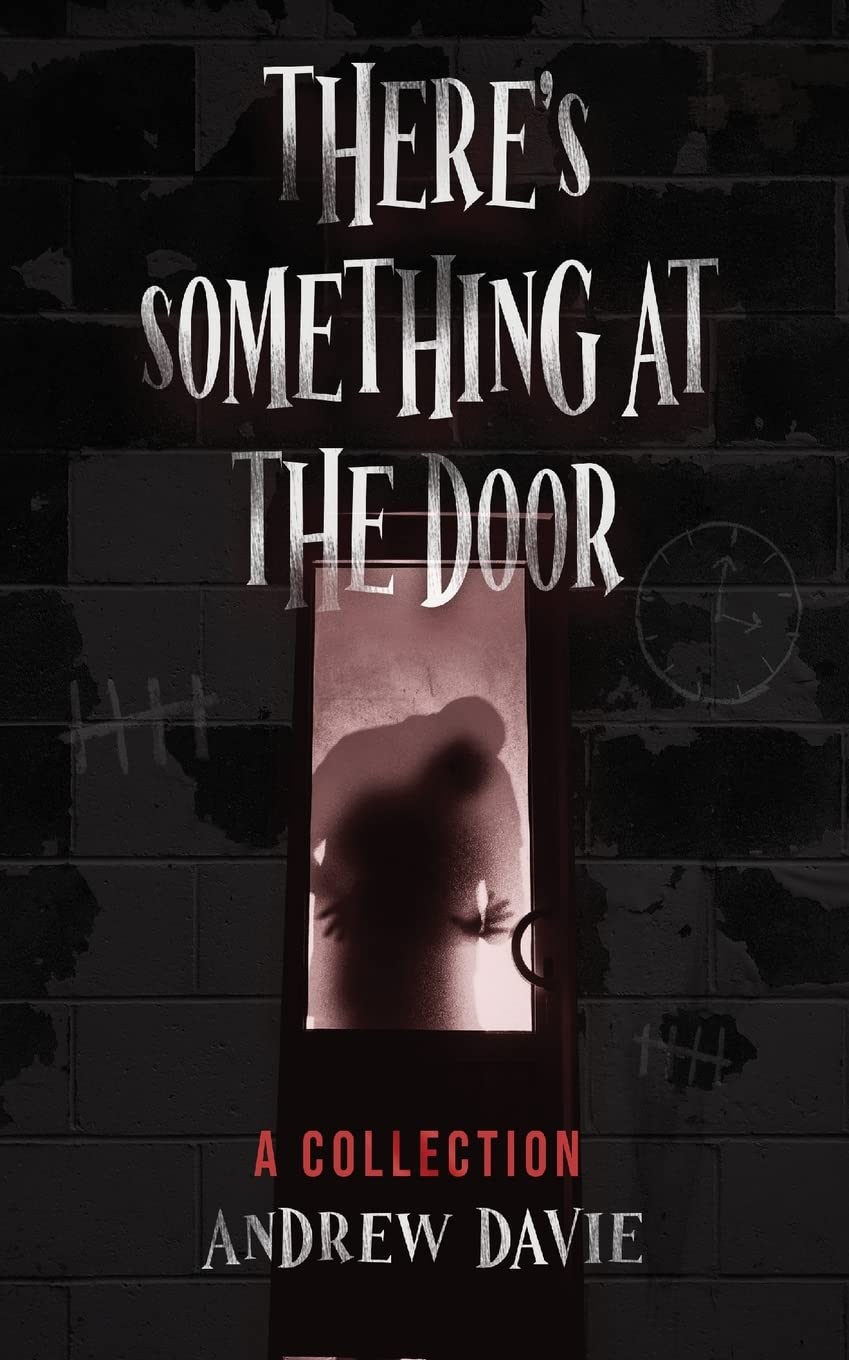 There's Something At The Door: A Collection Contemporary literature
