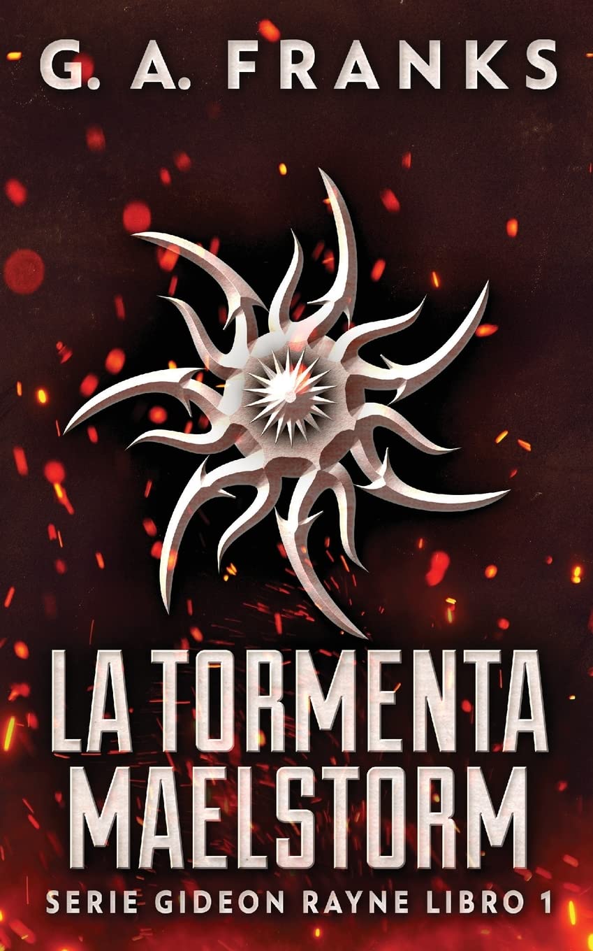 La Tormenta Maelstorm (Serie Gideon Rayne, Band 1) Action & Adventure