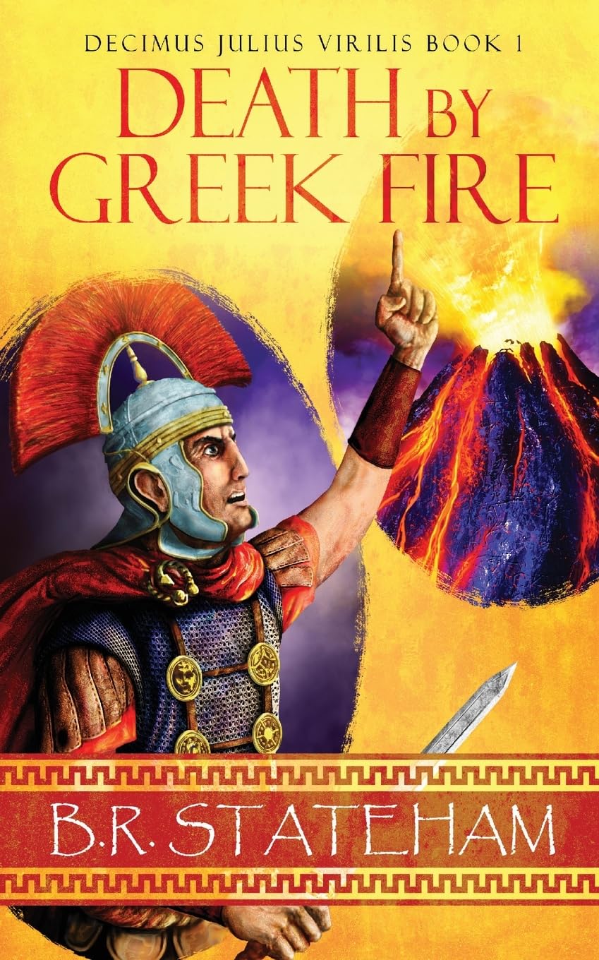 Death by Greek Fire (Decimus Julius Virilis, Band 1) Historical Fiction