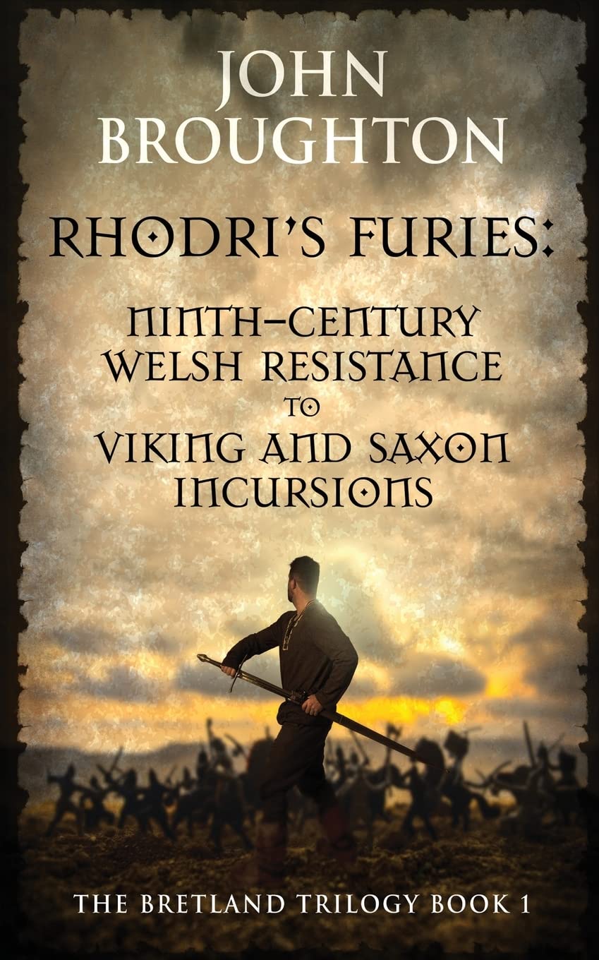 Rhodri's Furies: Ninth-century Welsh Resistance to Viking and Saxon incursions (The Bretland Trilogy, Band 1) Action & Adventure