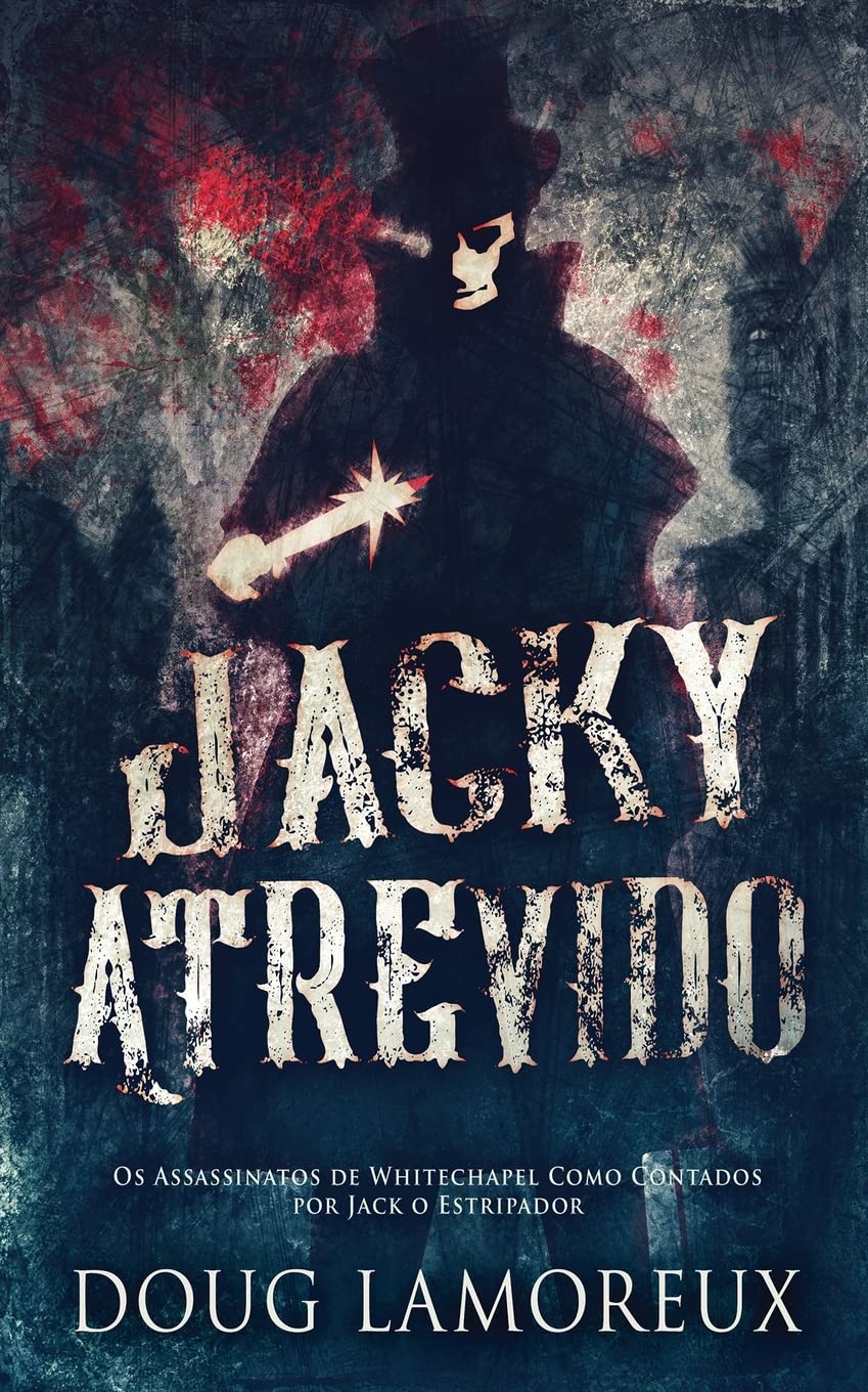 Jacky Atrevido: Os Assassinatos de Whitechapel Como Contados por Jack o Estripador Horror & Mystery
