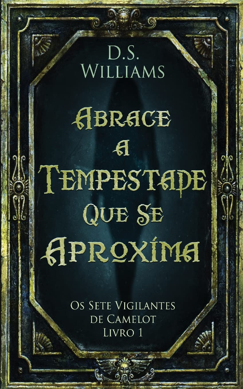 Abrace a Tempestade Que Se Aproxima (OS Sete Vigilantes de Camelot, Band 1) Historical Fiction
