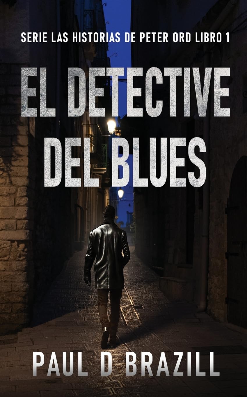 El Detective del Blues (Serie las Historias de Peter Ord, Band 1) Essays & Short Stories