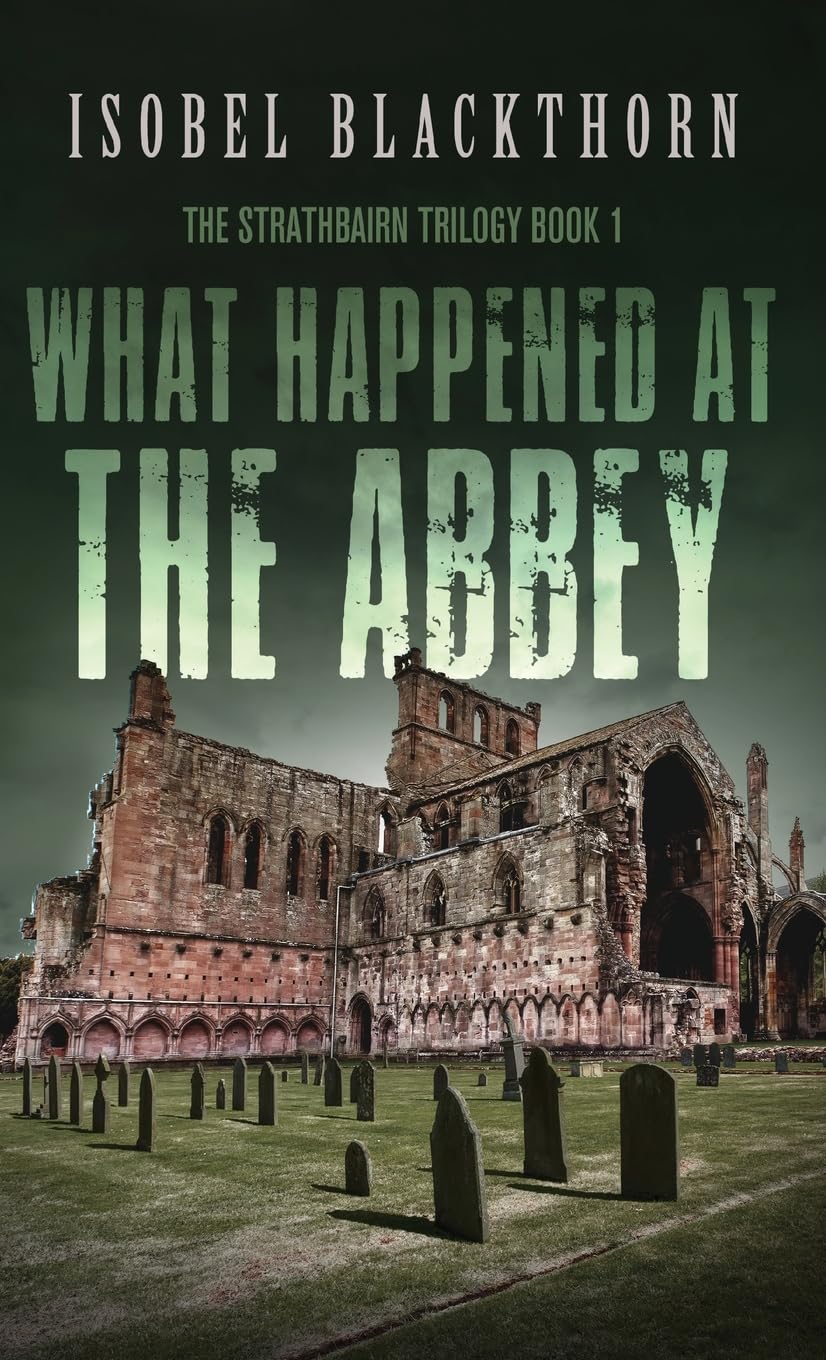 What Happened at the Abbey (The Strathbairn Trilogy, Band 1) Classics