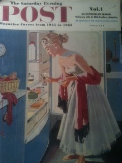 The Saturday Evening Post Magazine Covers from 1945 to 1962: An Untroubled Season : Ordinary Life in Mid-Century America book