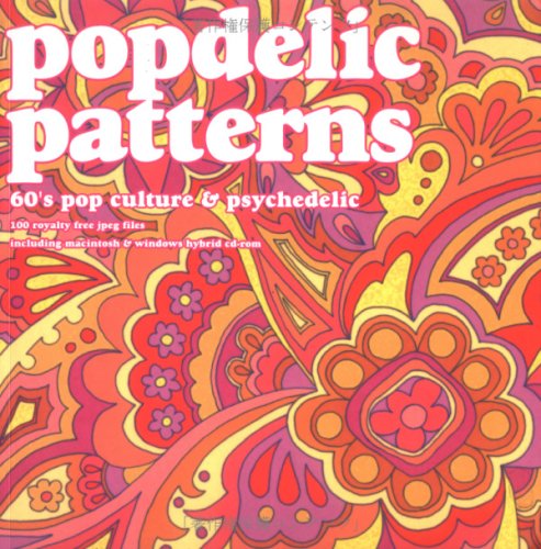 Popdelic Patterns: 60'S Pop Culture and Psychedelic 100 Royalty Free Jpeg Files Film, Art & Culture