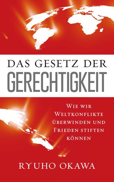 Das Gesetz der Gerechtigkeit: Wie wir Weltkonflikte überwinden und Frieden stiften können Politics & History