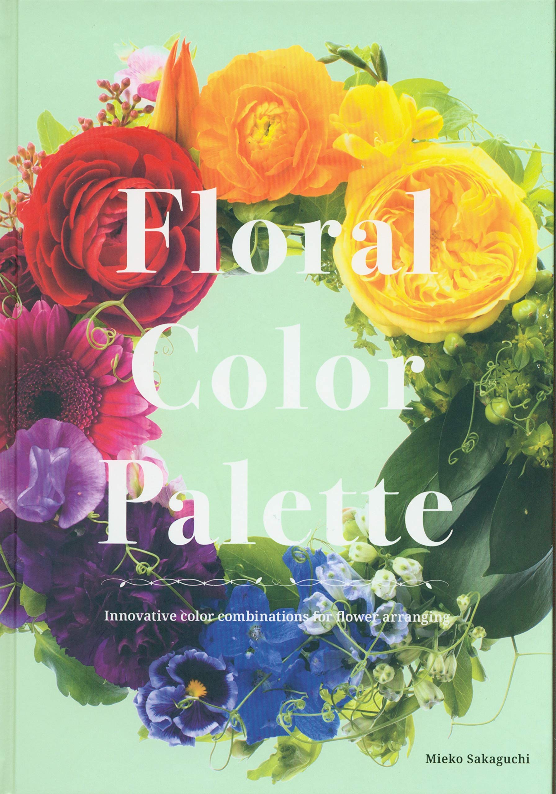 Floral Color Palette: Innovative Color Combinations for Flower Arranging Film, Art & Culture