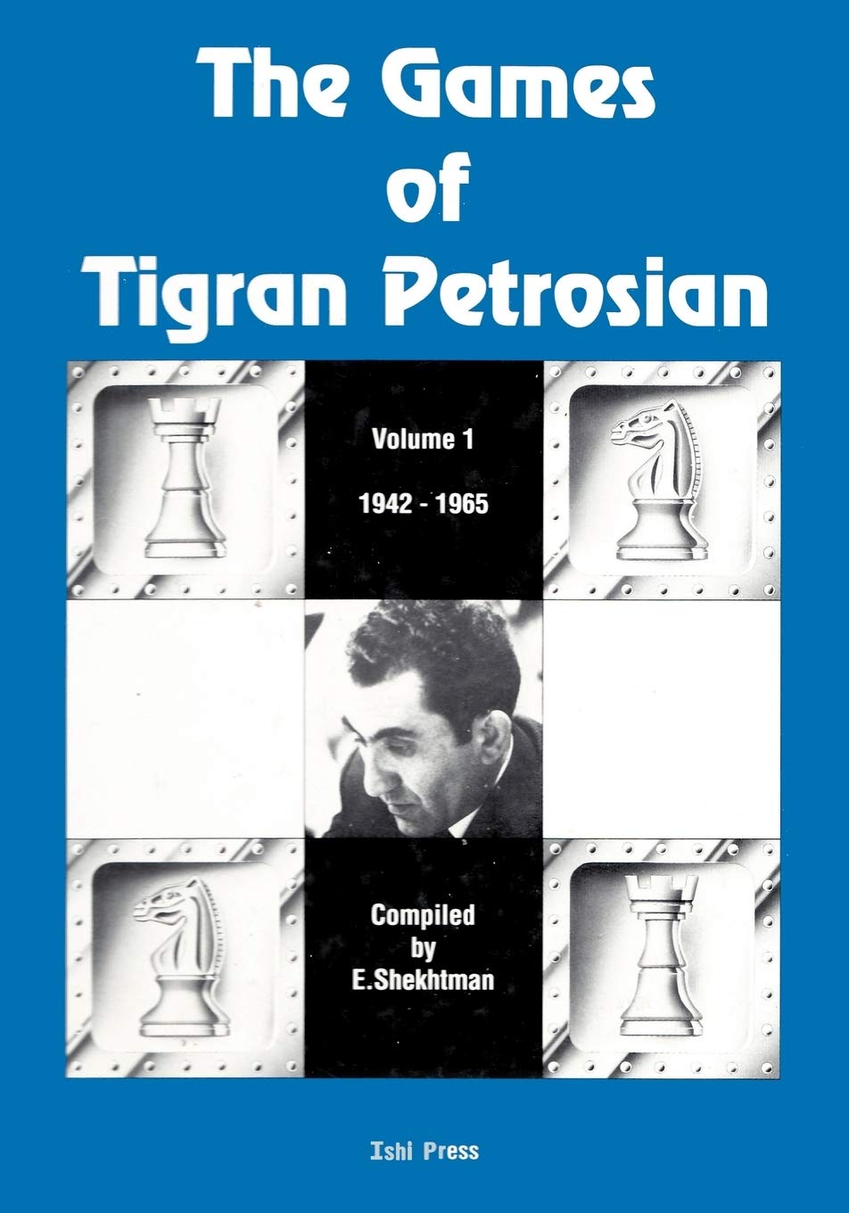The Games of Tigran Petrosian Volume 1 1942-1965 Leisure & Fun