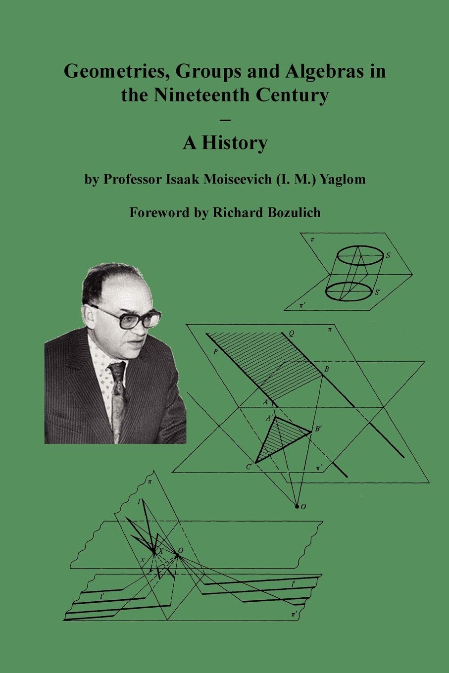 Geometries, Groups and Algebras in the Nineteenth Century - A History Mathematics