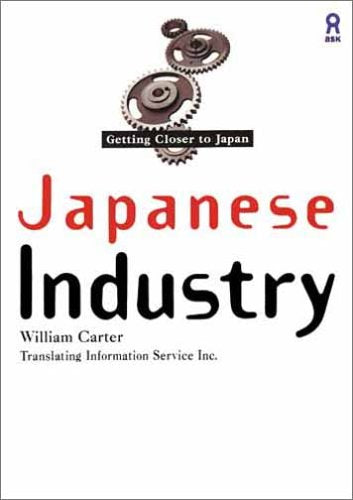 Japanese Industry (Getting closer to Japan) (2001) ISBN: 4872170857 Books