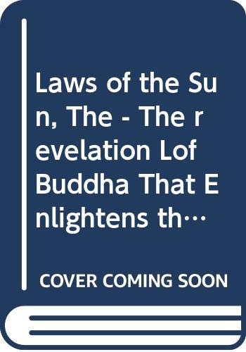 Laws of the Sun, The - The revelation Lof Buddha That Enlightens the New Age. book