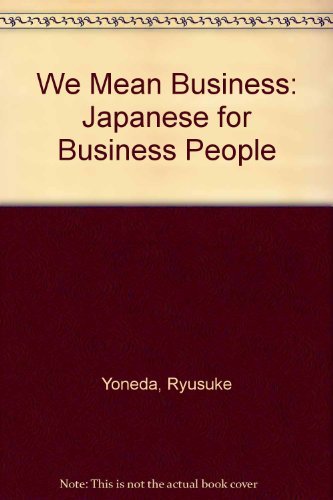 We Mean Business: Japanese for Business People book