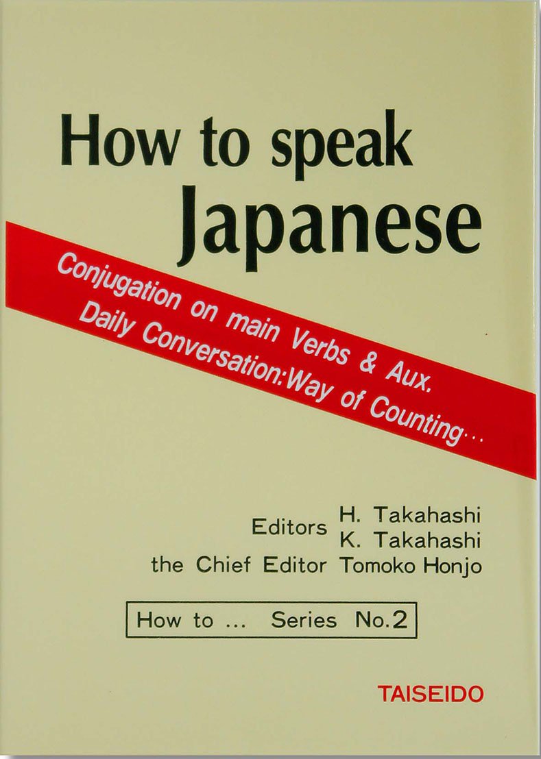 How to Speak Japanese: Conjugation on Main Verbs and Auxiliaries - Daily Conversation - Way of Counting Social Sciences