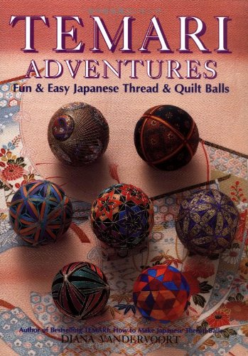 Temari Adventures: Fun and Easy Japanese Thread and Quilt Balls Hobbies & Crafts