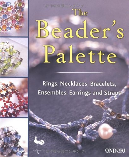 The Beader's Palette: Rings, Necklaces, Bracelets, Ensembles, Earrings and Straps Hobbies & Crafts