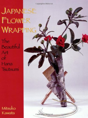 Japanese Flower Wrapping: The Beautiful Art of Hana Tsutsumi book