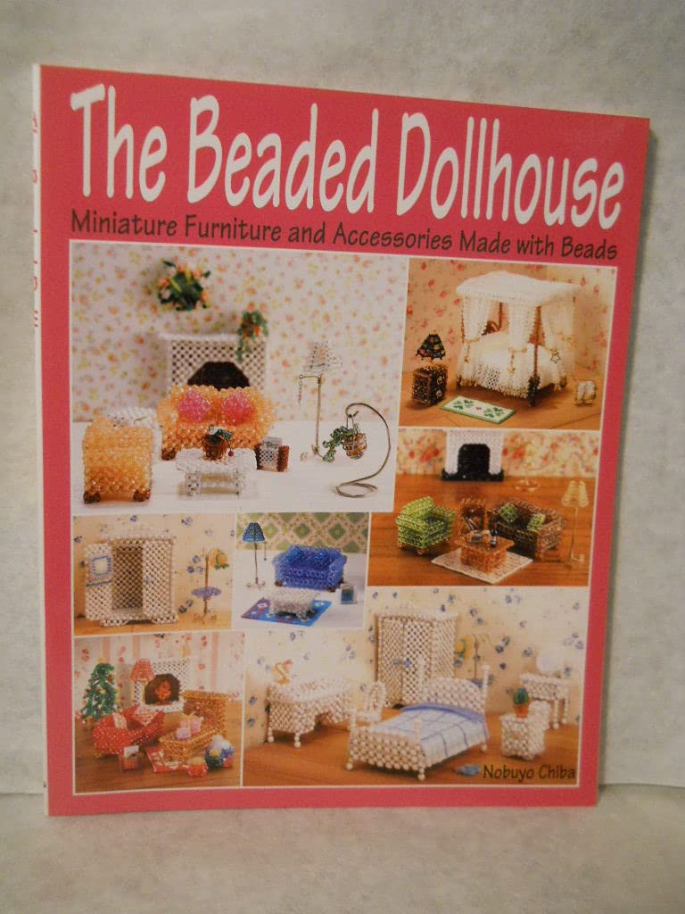 The Beaded Dollhouse: Miniature Furniture and Accessories Made With Beads Hobbies & Crafts