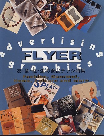 Advertising Flyer Graphics: Fashion, Gourmet, Home, Leisure and More Film, Art & Culture
