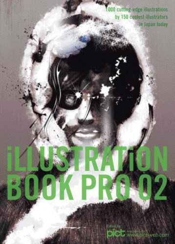 Illustration Book Pro.Vol.2: 1000 cutting-edge illustrations by 150 coolest illustrators in Japan today. By pict English-Japanese Architecture