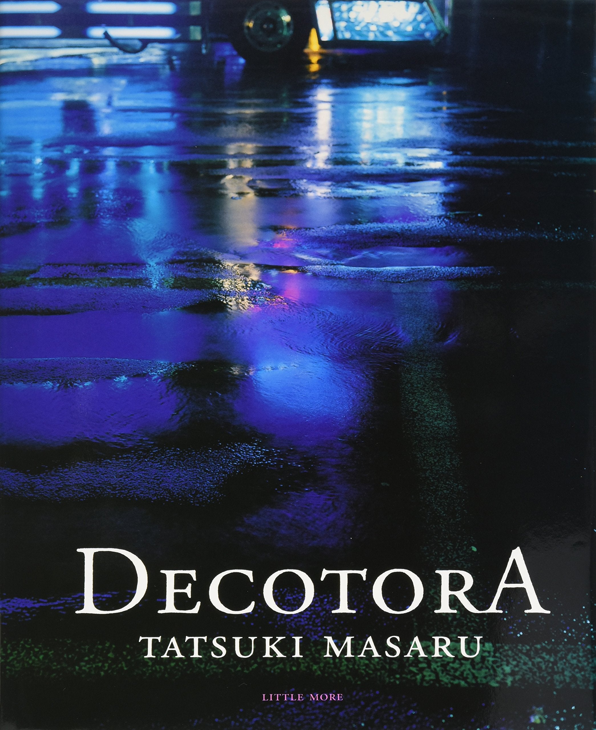 Tatsuki Masaru: Decotora, 1998-2007 Japanese Art Truck Scene book