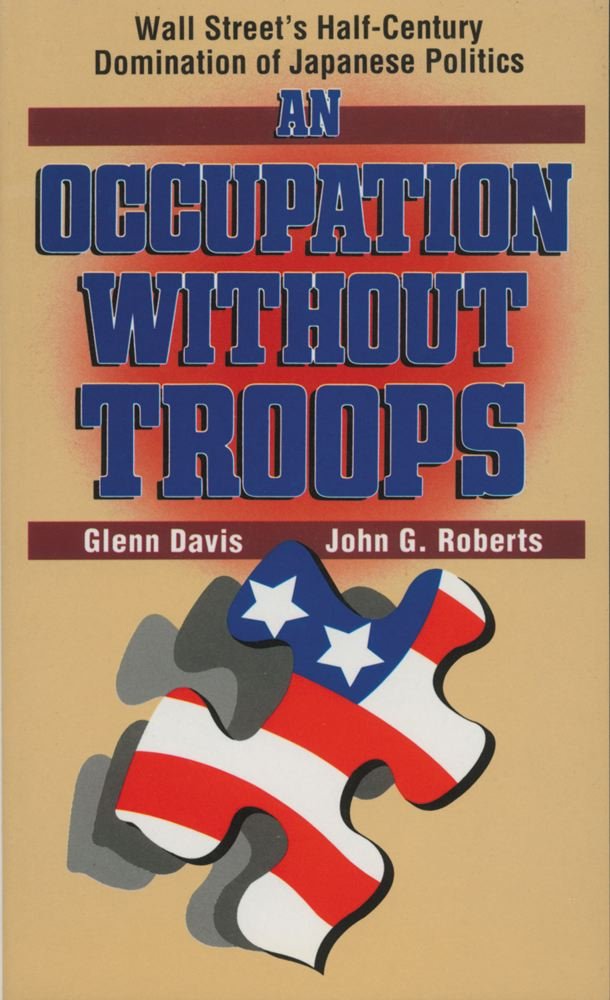 Occupation Without Troops: Wall Street's Half-Century Domination of Japanese Politics Social Sciences