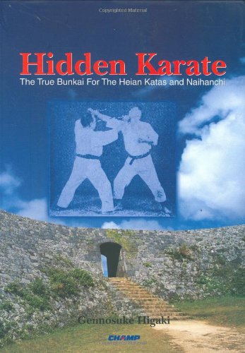 Hidden Karate: The True Bunkai For Heian Katas And Naihanchi by Gennosuke Higaki (2006-09-15) book