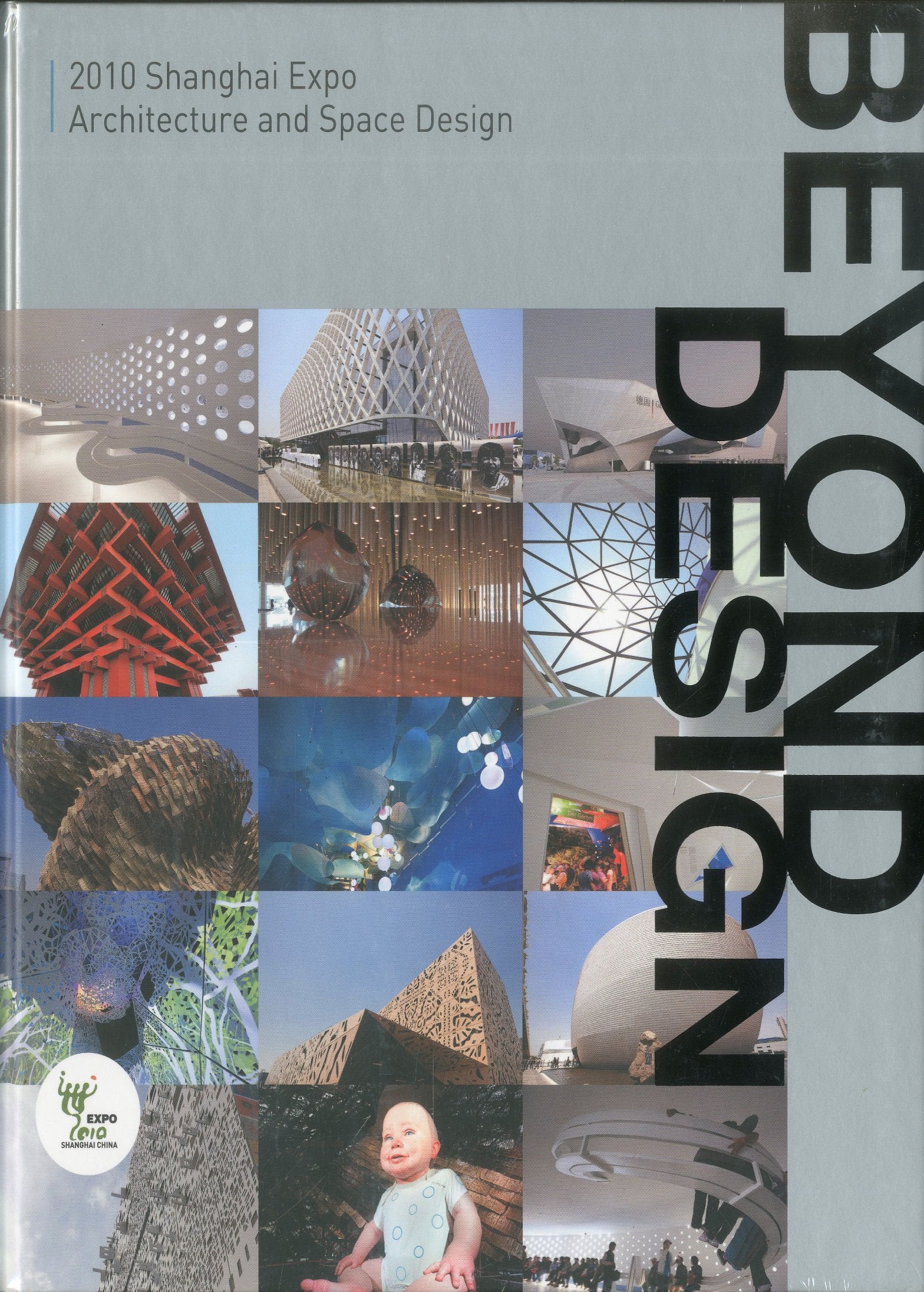 Beyond Design: 2010 Shanghai Expo Architecture and Space Design Architecture