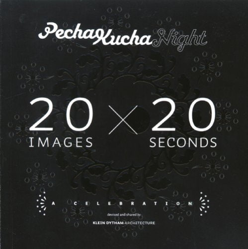 Pecha Kucha Knight: 20 Images X 20 Seconds book