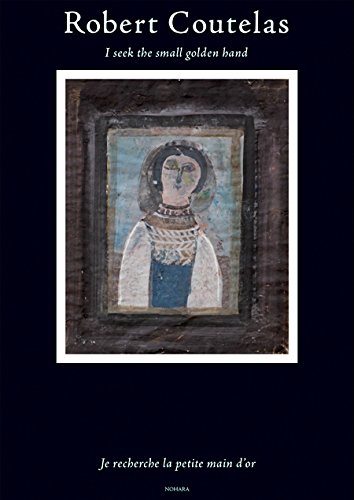 Robert Coutelas - I Seek the Small Golden Hand book