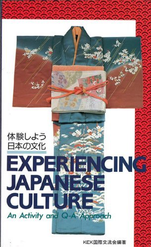 Experiencing Japanese Culture: An Activity and Q-A Based Approach: An Activity and Q-A Approach Social Sciences