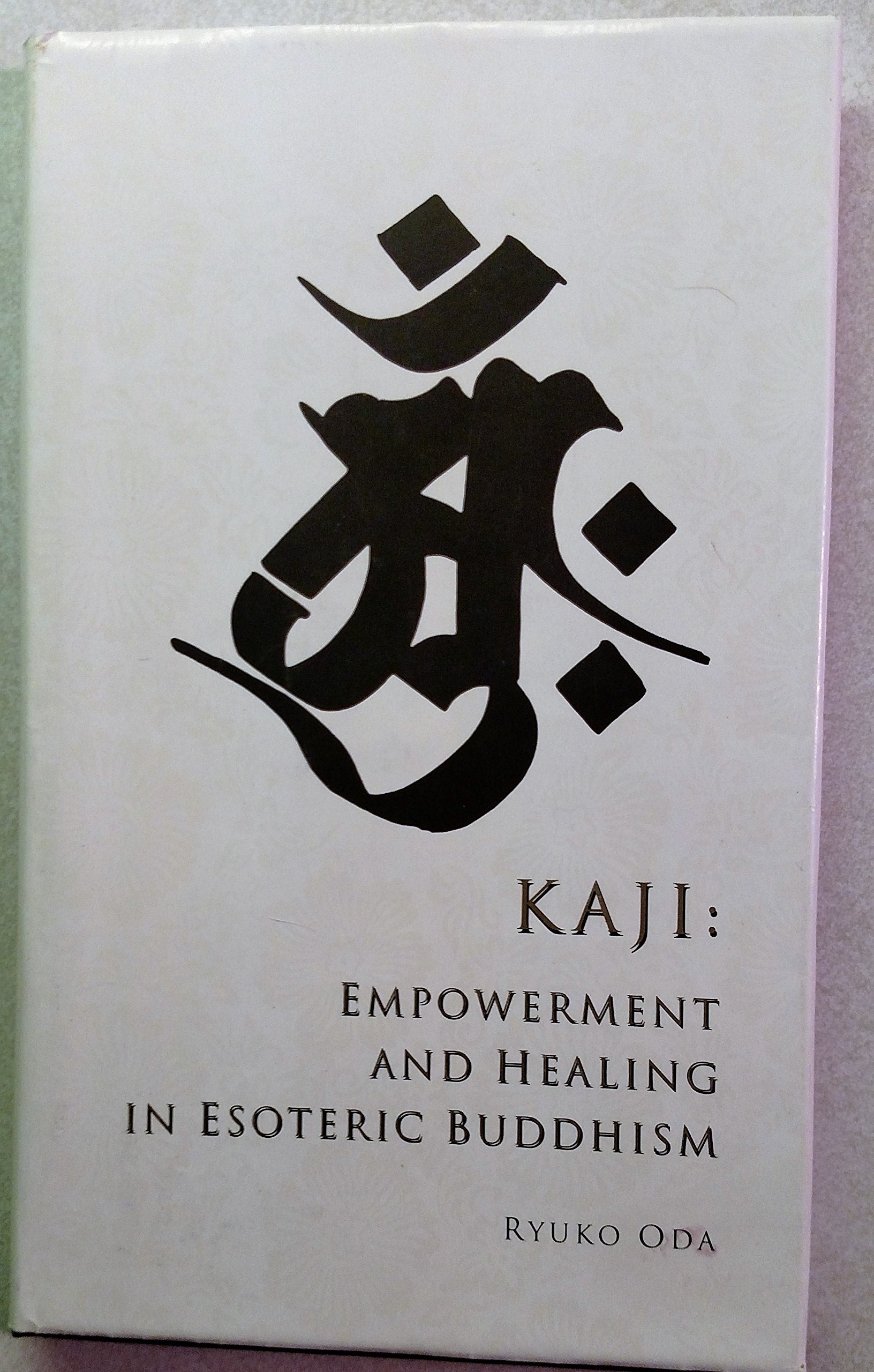 Kaji : Empowerment and Healing in Esoteric Buddhism Books