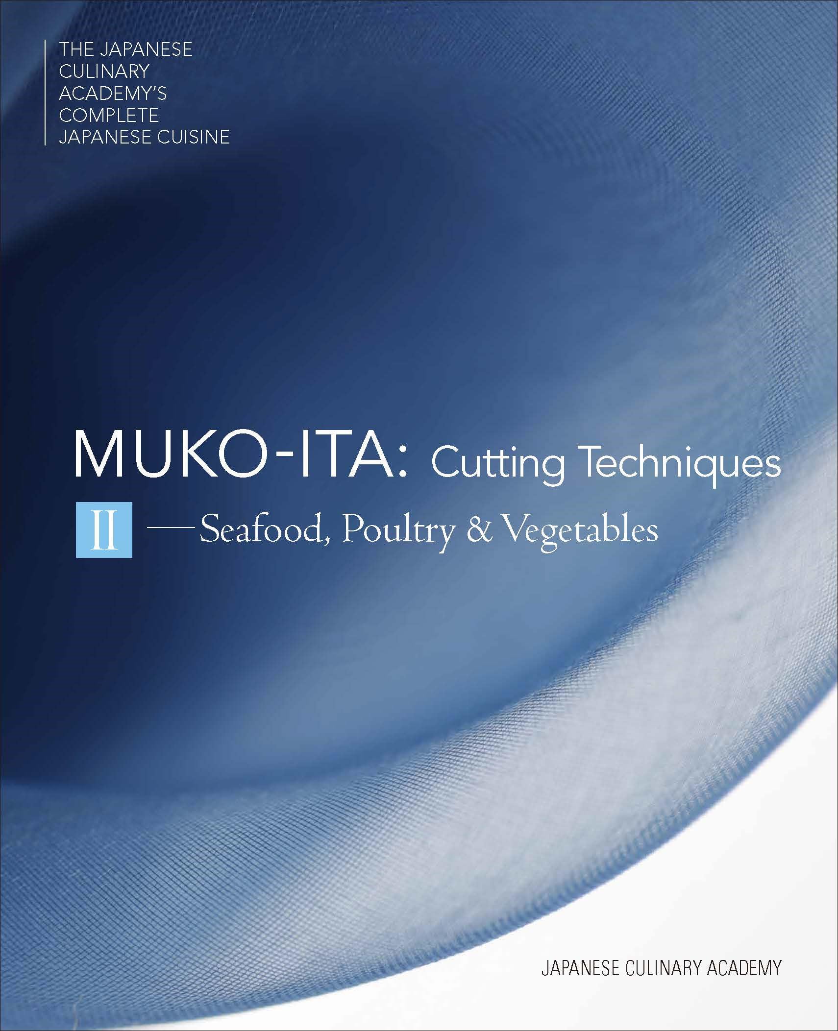Mukoita II, Cutting Techniques: Seafood, Poultry, and Vegetables (4) (Japanese Culinary Academy's Complete Japanese Cuisine, 4, Band 4) Leisure & Fun