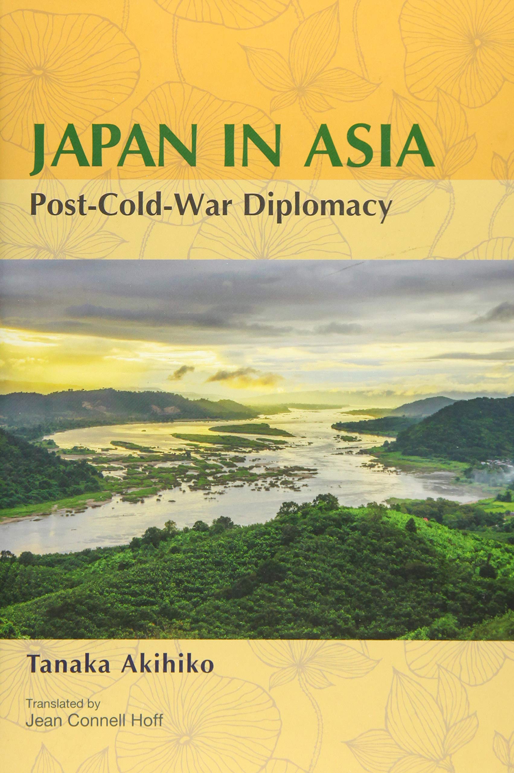 Japan in Asia: Post-Cold-War Diplomacy Politics & History