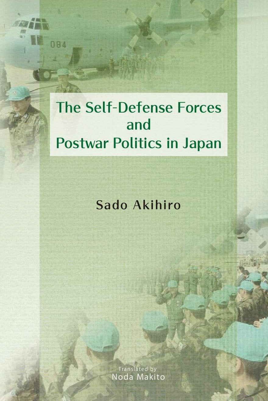 The Self-Defense Forces and Postwar Politics in Japan Politics & History