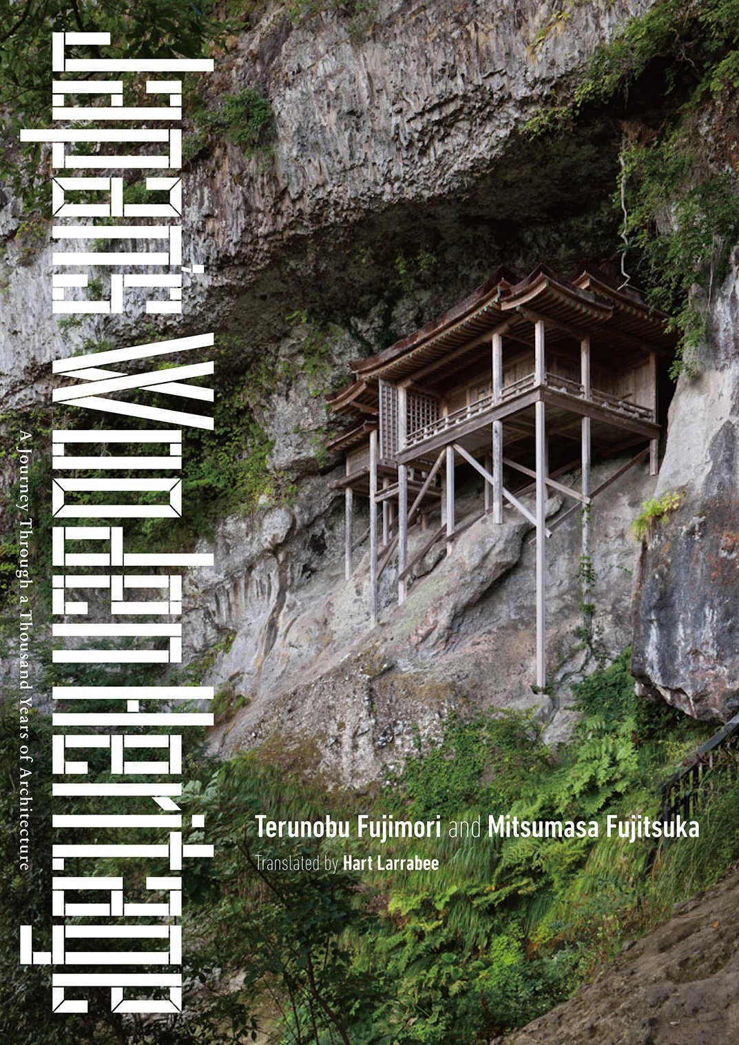 Japan's Wooden Heritage: A Journey Through a Thousand Years of Architecture Architecture