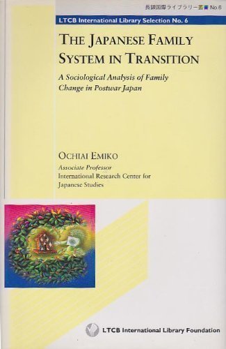 The Japanese family system in transition: A sociological analysis of family change in postwar Japan (LTCB international library selection) book