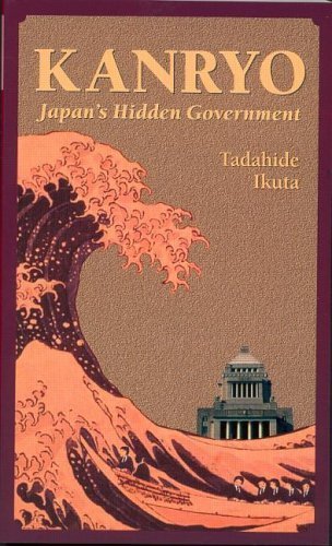 Kanryo: Japan's Hidden Government Business, Finance & Career