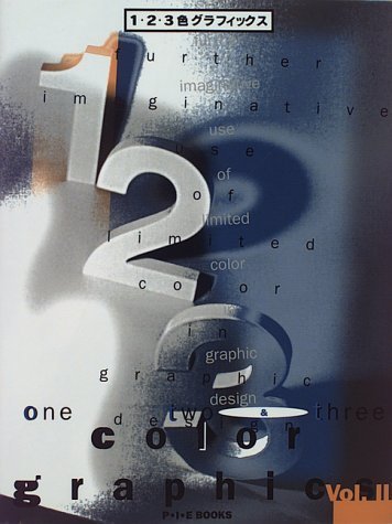 1, 2 And 3 Color Graphics: Further Imaginative Use of Limited Color in Graphic Design Film, Art & Culture