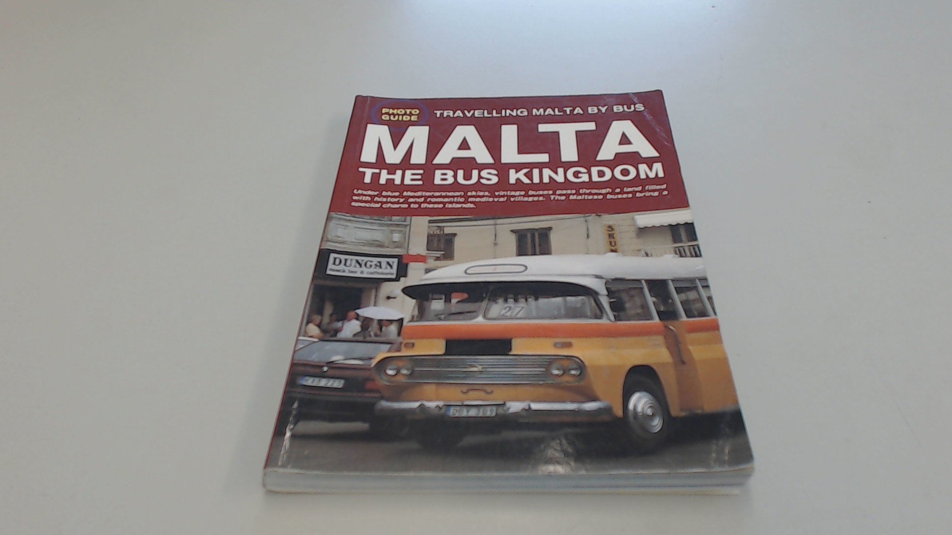 MALTA - THE BUS KINGDOM: TRAVELLING MALTA BY BUS. Books