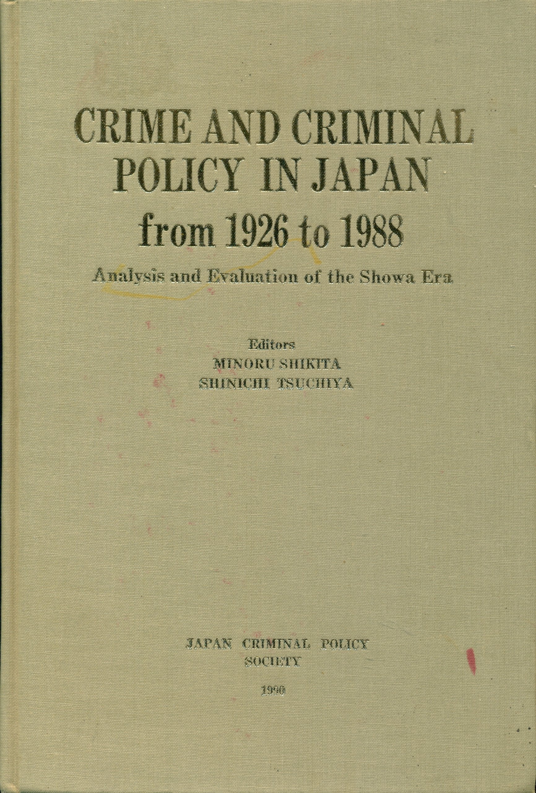 Crime and criminal policy in Japan from 1926-1988: Analysis and evaluation of the Showa era Books
