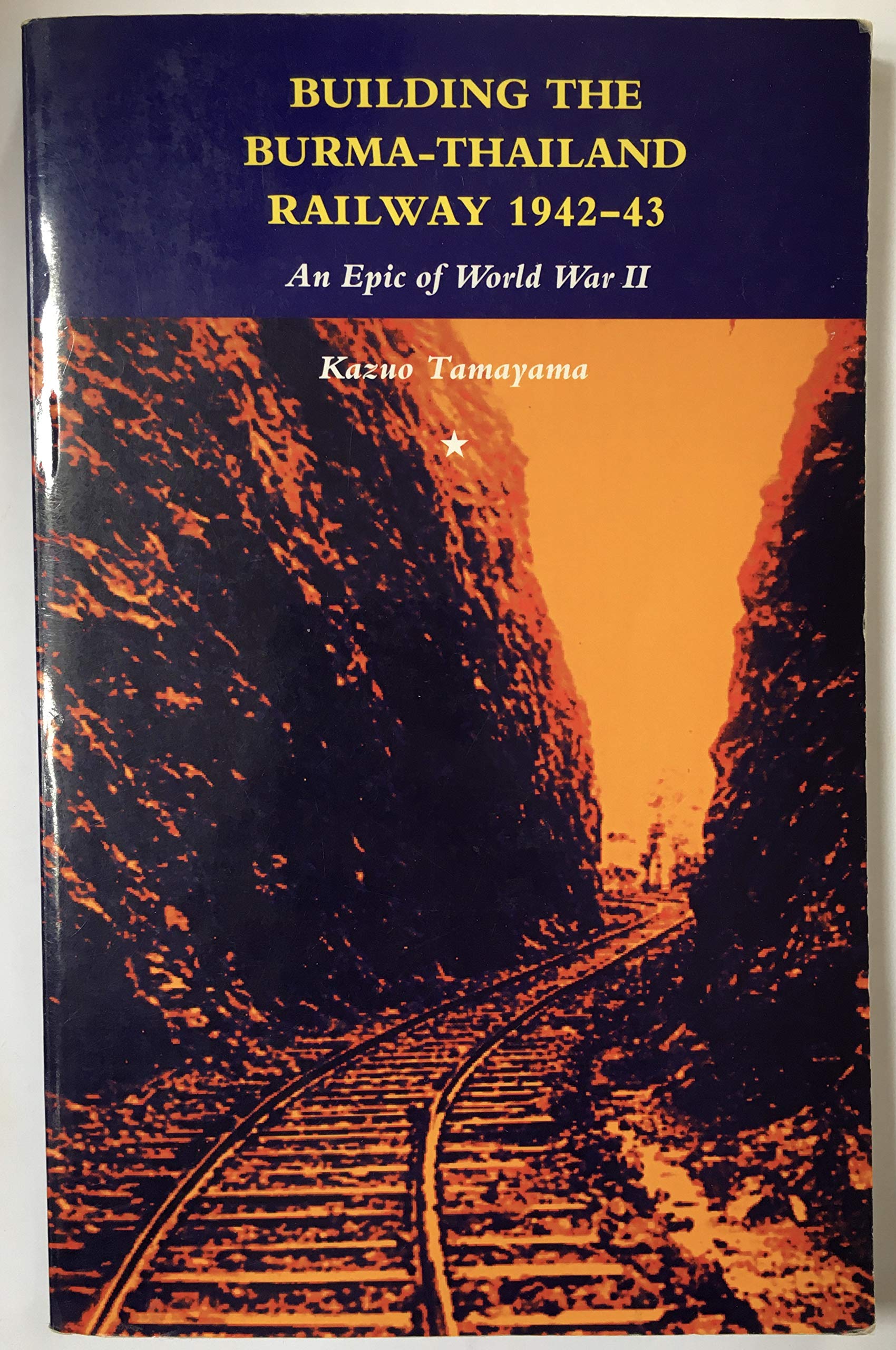 Building The Burma - Thailand Railway 1942 - 43 Books