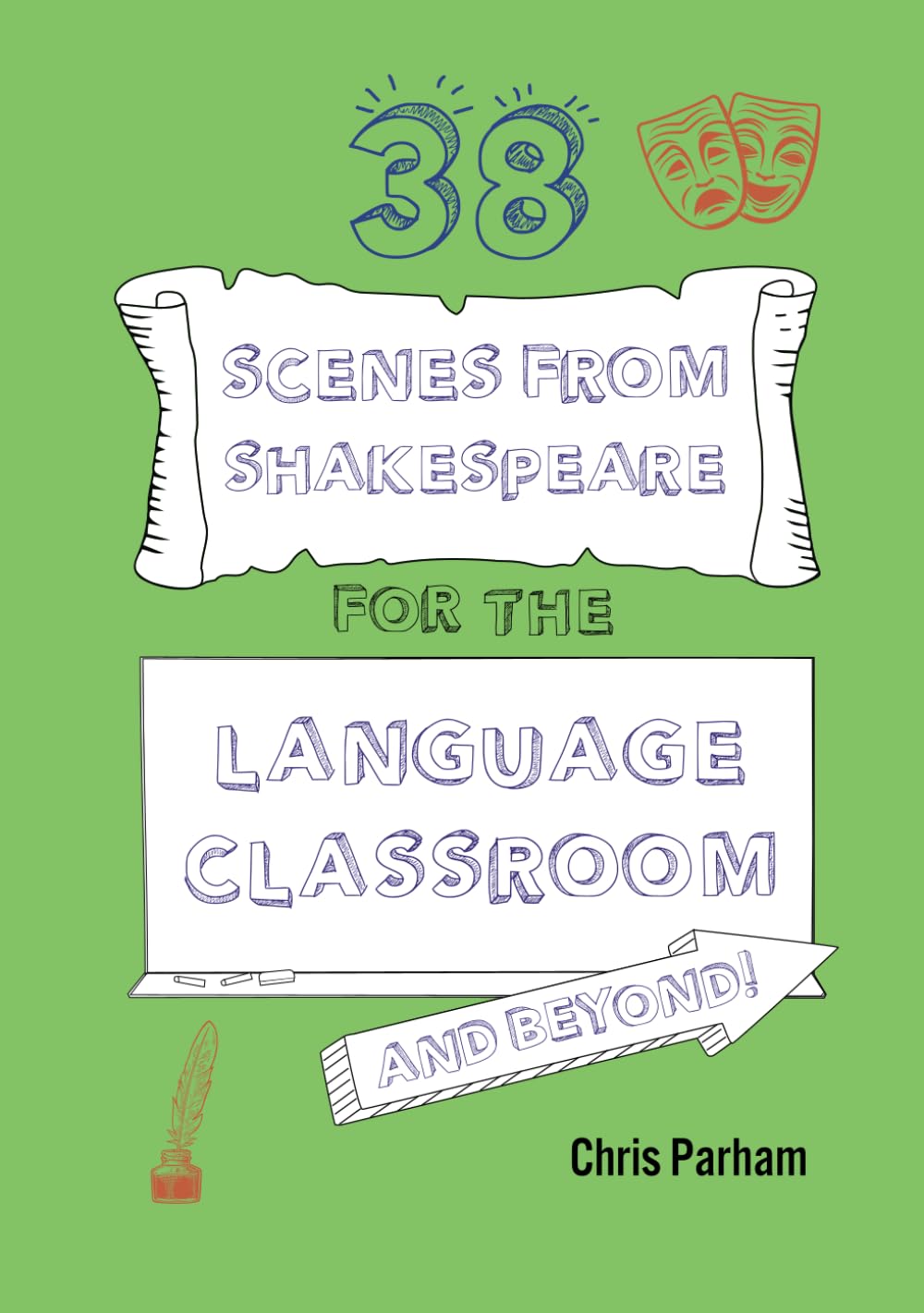 38 Scenes from Shakespeare for the Language Classroom and Beyond (Drama and Beyond!) Learning & Reference