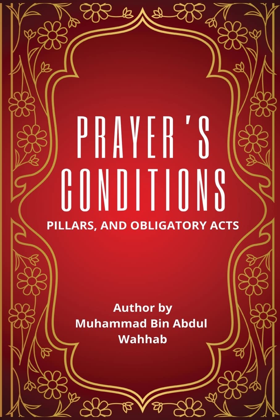 PRAYER'S CONDITIONS - PILLARS AND OBLIGATORY ACTS Study Guides