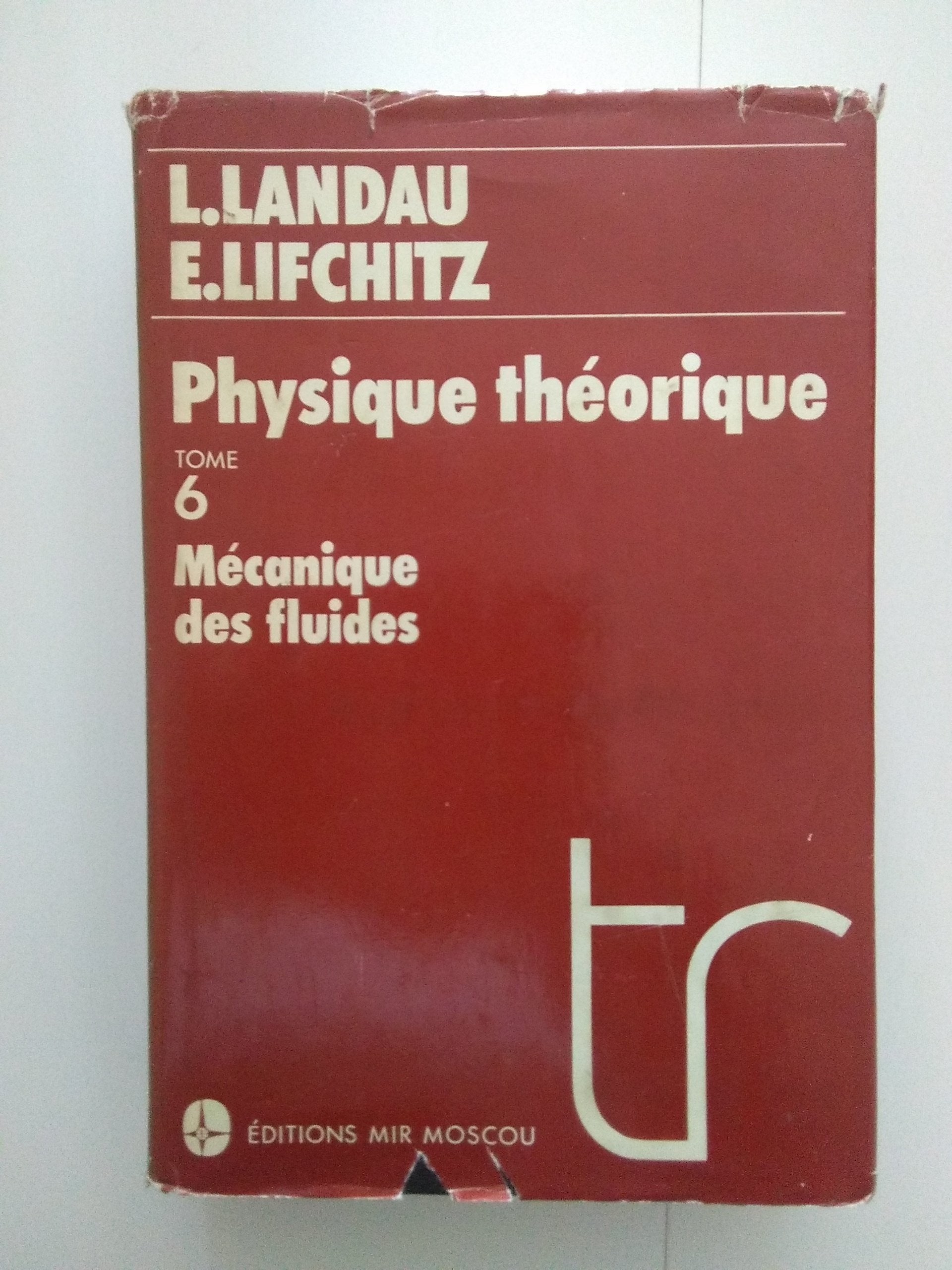 PHYSIQUE THEORIQUE.: Tome 6, mécanique des fluides, 2ème édition revue et complétée Professional & Reference Books